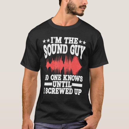 私は誰も知らない音の男だ私が酔っ払うまで Tシャツ (正面)