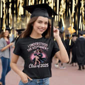 私は課題を理解した – クラス2025 Tシャツ