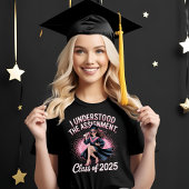私は課題を理解した – クラス2025 Tシャツ