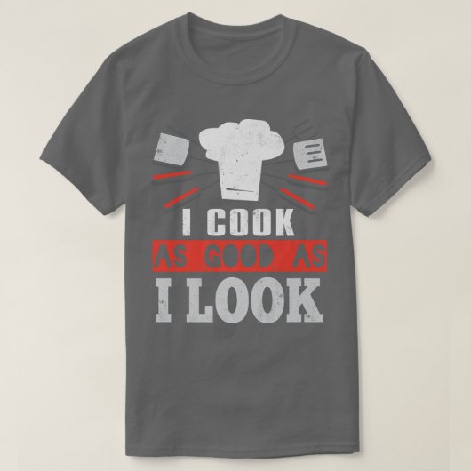 私は調理師と同じくらい私は見て面白い料理シェフ Tシャツ (デザイン正面)