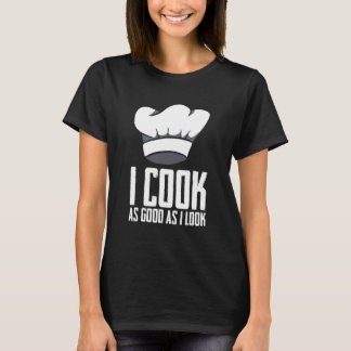 私は調理師の料理家に見えるほど良い Tシャツ