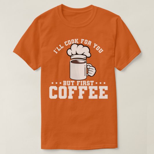 私は調理師を最初のコーヒー Tシャツ (デザイン正面)