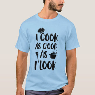 私は調理師を見た目と同じくらい良い。料理引用文 Tシャツ