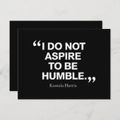 私は謙虚なカマラハリスになろうとしない引用文 ポストカード (正面/裏面)