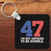 私は謙虚なカマラハリス47になりたいとは思っていない キーホルダー (正面)