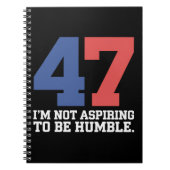 私は謙虚なカマラハリス47になりたいとは思っていない ノートブック (正面)