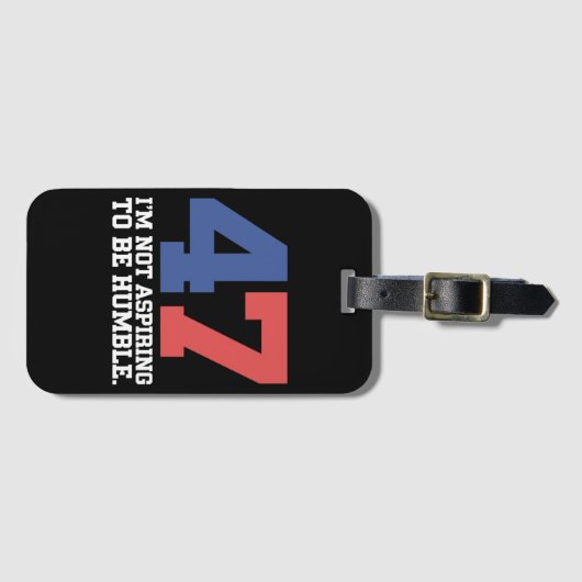 私は謙虚なカマラハリス47になりたいとは思っていない ラゲッジタグ (正面横)