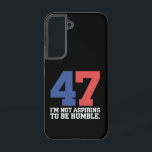 私は謙虚なカマラハリス47になりたいとは思っていない SAMSUNG GALAXY S22ケース<br><div class="desc">私は謙虚なカマラハリス47になりたいとは思っていない</div>