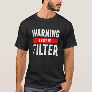 私は警告フィルター文の曖昧な態度を持っていない Tシャツ