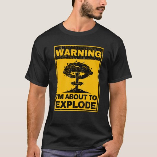 私は警告皮肉な警告を爆発させようとしている1 Tシャツ (正面)