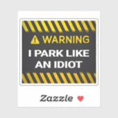 私は警告馬鹿みたいに駐車する シール (シート)