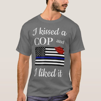 私は警官にキスして警察の妻ギ素晴らしが好きだった Tシャツ
