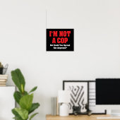 私は警察官ではない - おもしろい大人のユーモア ポスター (ホームオフィス)