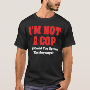 私は警察官ではない - おもしろい大人のユーモア Tシャツ