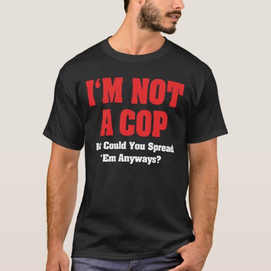 私は警察官ではない - おもしろい大人のユーモア Tシャツ (正面)