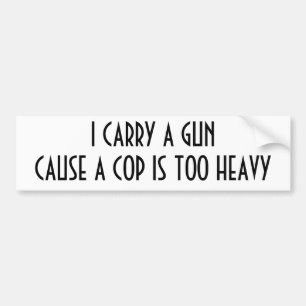 私は警察官によってが余りに重いGUNCAUSEを運びます バンパーステッカー