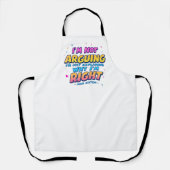私は議論をしていない、私は正しい | 母おもしろいの日 エプロン (正面)
