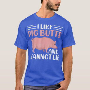 私は豚のお尻が好きでウソが出来ない Tシャツ