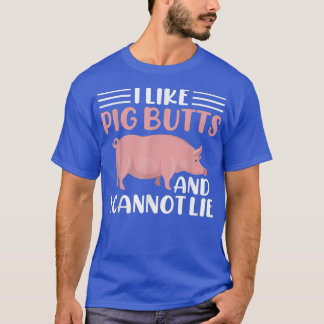私は豚のお尻が好きでウソが出来ない Tシャツ