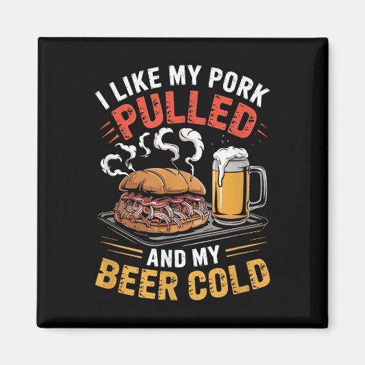 私は豚肉を引っ張ってビールを冷たいグリルBbが好き マグネット (正面)