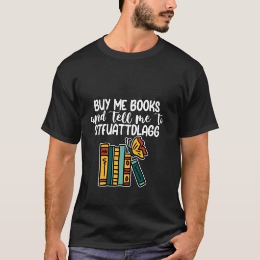 私は買本を読み、静かなティムをstfuatdlaggに私に教える tシャツ (正面)