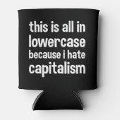 私は資本主義を嫌うので、これはすべて小文字だ 缶クーラー (正面)