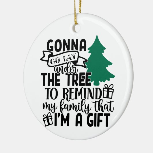 私は贈り物だから木の下に横たわるつもり |かわいい セラミックオーナメント (左)