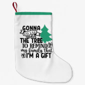 私は贈り物だから木の下に横たわる |かわいい スモールクリスマスストッキング (正面)