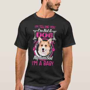 私は赤ちゃんペンブロークウェルシュコーギーです 子犬 Tシャツ