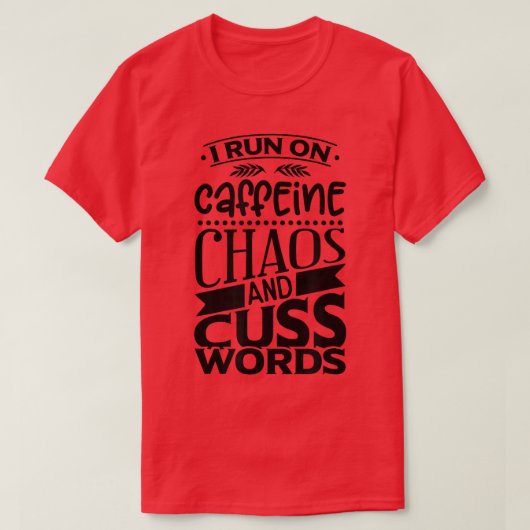 私は走カフェインとカオスとcussの言葉を好む tシャツ (デザイン正面)