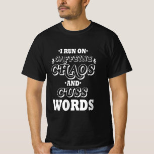 私は走カフェインの混沌とCUSSの言葉を好む Tシャツ