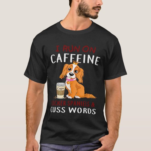 私は走カフェインコッカースパニエル犬Cuss言葉犬 Tシャツ (正面)