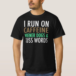 私は走カフェイン、ウィーナー犬とCussの言葉を好む Tシャツ