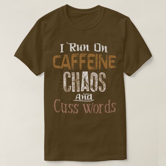 私は走カフェイン、カオス、Cuss Words Tee Tシャツ (デザイン正面)