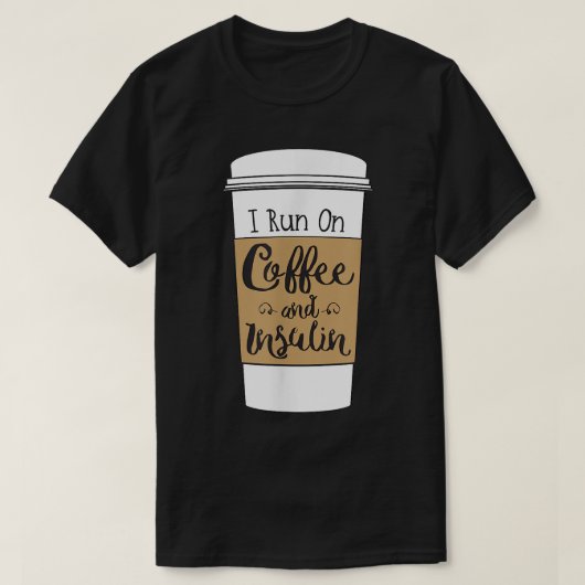 私は走糖尿病のコーヒーとインスリンを飲む Tシャツ (デザイン正面)