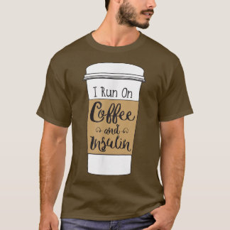 私は走糖尿病のコーヒーとインスリンを飲む Tシャツ