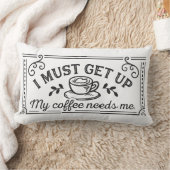 私は起きなければならない、私のコーヒーは私が必要 ランバークッション (ブランケット)