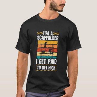 私は足場屋です - 給料をもらって高所作業をしています - Scaffo Tシャツ