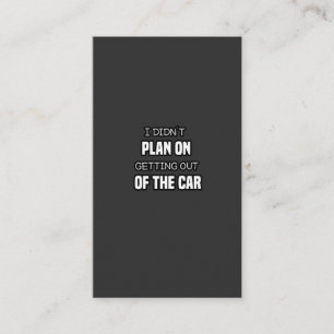 私は車から降りるつもりはなかっおもしろいた。 名刺