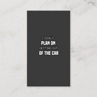 私は車から降りるつもりはなかっおもしろいた。 名刺