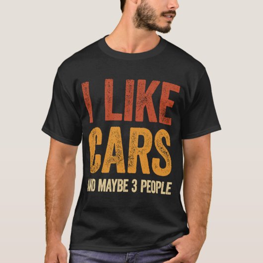 私は車が好きで、おそらく3人の車の男性が好きだ Tシャツ (正面)