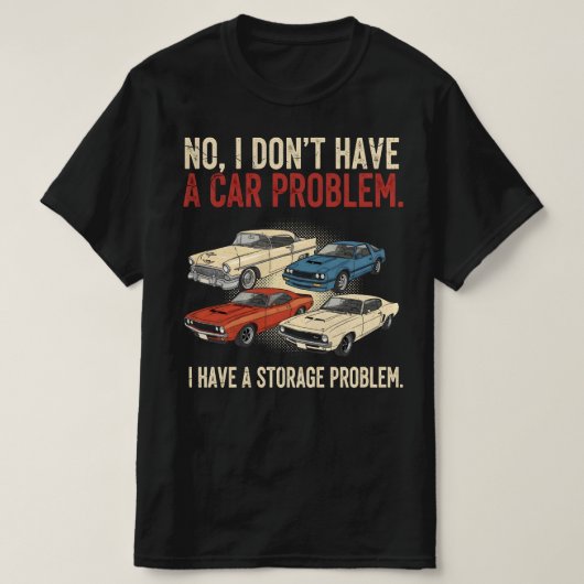私は車の問題ではなく収納の問題を抱えている Tシャツ (デザイン正面)