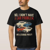 私は車の問題ではなく収納の問題を抱えている Tシャツ (正面)