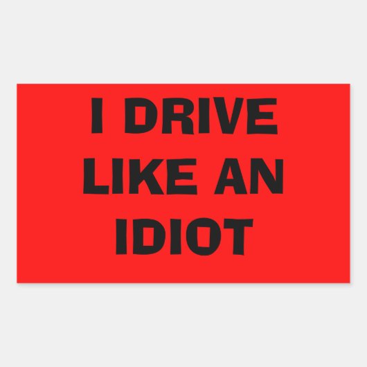 私は車を馬鹿のステッカーのように運転する 長方形シール (正面)