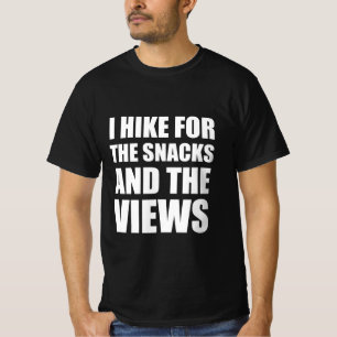 私は軽食や景色を求めてハイキングをする Tシャツ
