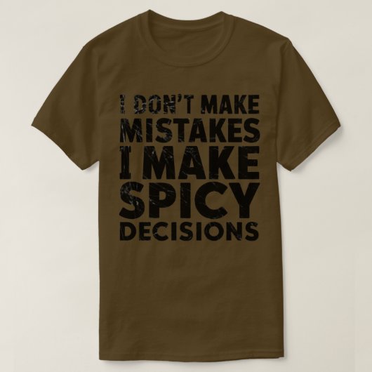 私は辛い決断をして間違いはしない Tシャツ (デザイン正面)