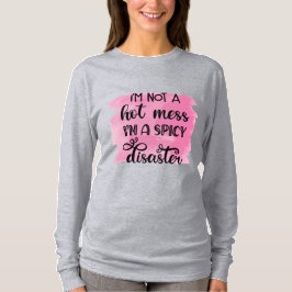 私は辛い災害Tシャツである私は熱い混乱ではない Tシャツ