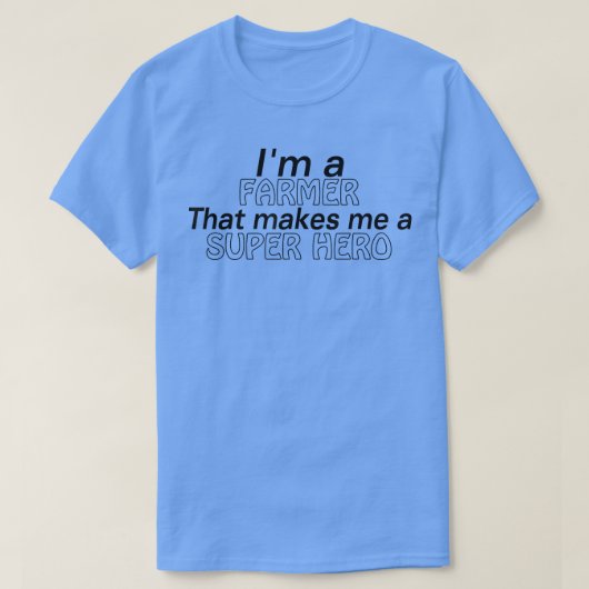 私は農家でヒーローすごいになおもしろいる Tシャツ (デザイン正面)