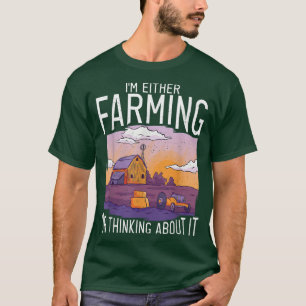 私は農業か考えるそれについてのファーム愛好家 Tシャツ