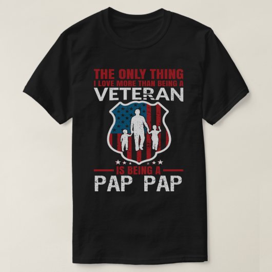 私は退役軍人がPap Paであるよりも好きだ Tシャツ (デザイン正面)